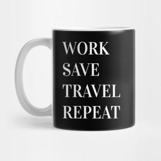 Work Save Travel Repeat Mug